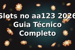 Slots no aa123 2026 🎰 Guia Técnico Completo